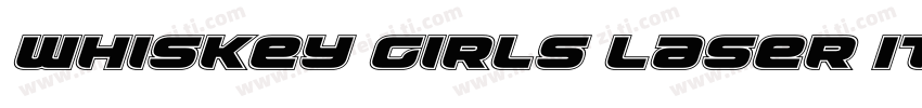 Whiskey Girls Laser Italic字体转换